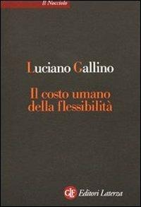 Il costo umano della flessibilità - Luciano Gallino - copertina