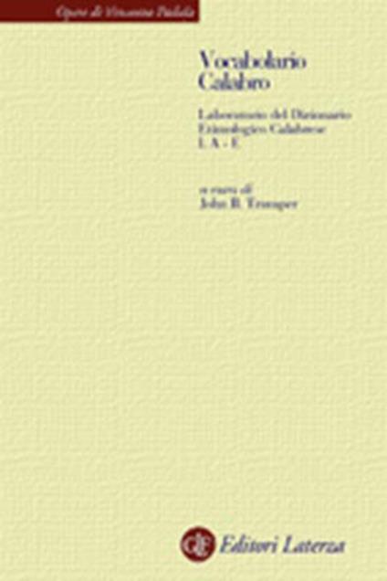 Vocabolario calabro. Laboratorio del dizionario etimologico calabrese. A-E - Vincenzo Padula - copertina