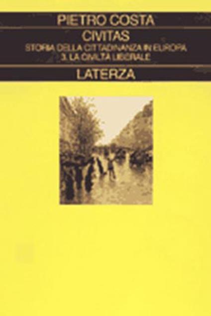 Civitas. Storia della cittadinanza in Europa. Vol. 3: La civiltà liberale. - Pietro Costa - copertina