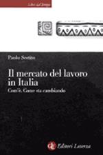 Il mercato del lavoro in Italia. Com'è. Come sta cambiando