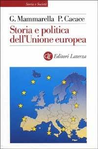 Storia e politica dell'Unione Europea (1926-2001) - Giuseppe Mammarella,Paolo Cacace - copertina