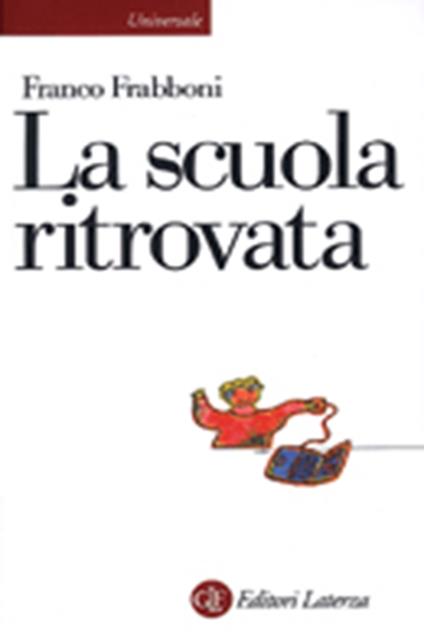 La scuola ritrovata - Franco Frabboni - copertina