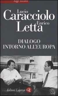 Dialogo intorno all'Europa - Lucio Caracciolo,Enrico Letta - copertina