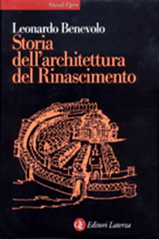 Storia dell'architettura del Rinascimento - Leonardo Benevolo - copertina