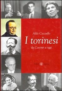 I torinesi da Cavour a oggi - Aldo Cazzullo - copertina