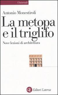 La metopa e il triglifo. Nove lezioni di architettura - Antonio Monestiroli - copertina