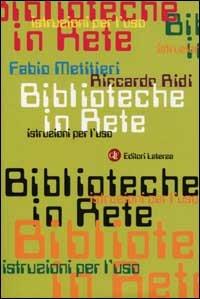 Biblioteche in rete. Istruzioni per l'uso - Fabio Metitieri,Riccardo Ridi - copertina