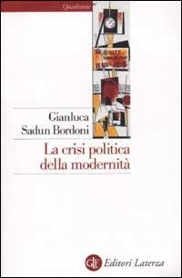 La crisi politica della modernità - Gianluca Sadun Bordoni - copertina