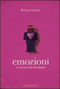 Emozioni. La scienza del sentimento - Dylan Evans - copertina