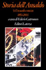 Storia dell'Ansaldo. Vol. 9: Un secolo e mezzo (1853-2003).