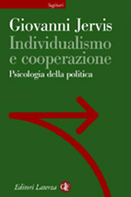 Individualismo e cooperazione. Psicologia della politica - Giovanni Jervis - copertina