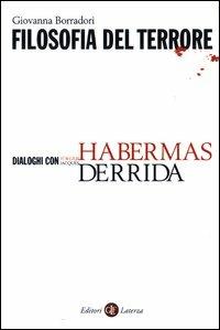 Filosofia del terrore. Dialoghi con Jürgen Habermas e Jacques Derrida - Giovanna Borradori - copertina