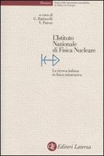 L' Istituto nazionale di fisica nucleare. La ricerca italiana in fisica subatomica