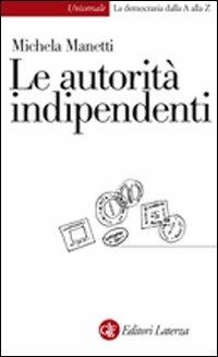 Le autorità indipendenti - Michela Manetti - copertina