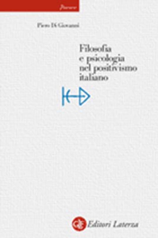 Filosofia e psicologia nel positivismo italiano - Piero Di Giovanni - copertina