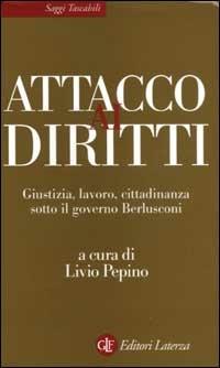 Attacco ai diritti. Giustizia, lavoro, cittadinanza sotto il governo Berlusconi - copertina