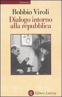 Dialogo intorno alla repubblica - Norberto Bobbio,Maurizio Viroli - copertina