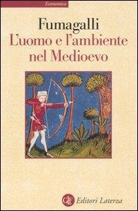 L' uomo e l'ambiente nel Medioevo - Vito Fumagalli - copertina