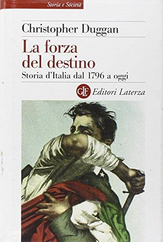 La forza del destino. Storia d'Italia dal 1796 a oggi