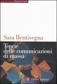 Teorie delle comunicazioni di massa - Sara Bentivegna - copertina