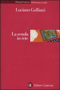 Libro La scuola in rete Luciano Galliani