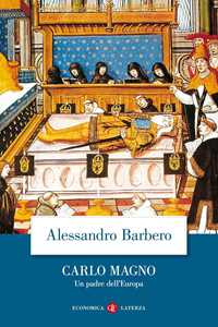 Libro Carlo Magno. Un padre dell'Europa Alessandro Barbero