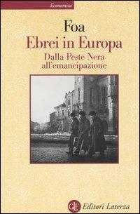 Ebrei in Europa. Dalla Peste Nera all'emancipazione. XIV-XIX secolo - Anna Foa - copertina