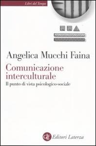 Libro Comunicazione interculturale. Il punto di vista psicologico-sociale Angelica Mucchi Faina