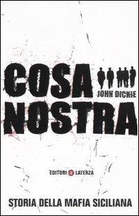 Cosa Nostra. Storia della mafia siciliana - John Dickie - copertina