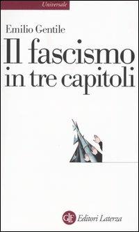 Il fascismo in tre capitoli - Emilio Gentile - copertina