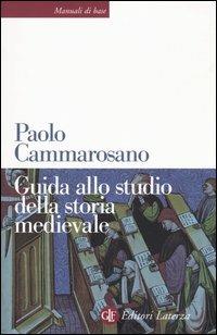 Guida allo studio della storia medievale - Paolo Cammarosano - copertina