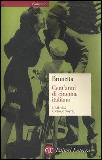 Cent'anni di cinema italiano. Vol. 2: Dal 1945 ai giorni nostri. - Gian Piero Brunetta - copertina