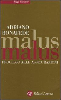 Malus malus. Processo alle assicurazioni - Adriano Bonafede - copertina