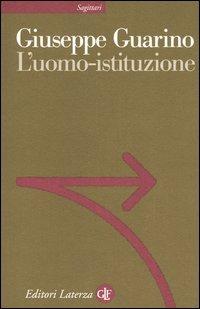 L' uomo-istituzione - Giuseppe Guarino - copertina