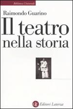 Il teatro nella storia. Gli spazi, le culture, la memoria