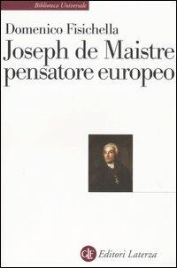 Joseph de Maistre pensatore europeo - Domenico Fisichella - copertina