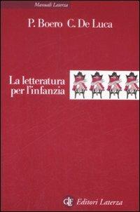 La letteratura per l'infanzia - Pino Boero,Carmine De Luca - copertina
