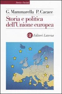 Storia e politica dell'Unione Europea (1926-2005) - Giuseppe Mammarella,Paolo Cacace - copertina