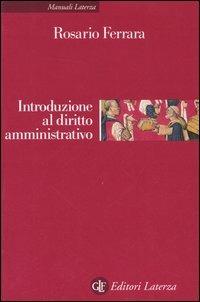 Introduzione al diritto amministrativo. Le pubblicazioni amministrazioni nell'era della globalizzazione - Rosario Ferrara - copertina