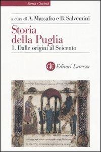 Storia della Puglia. Vol. 1: Dalle origini al Seicento. - copertina