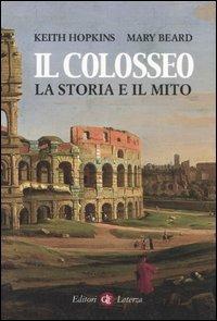 Il Colosseo. La storia e il mito - Keith Hopkins,Mary Beard - copertina
