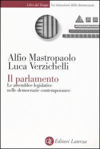 Il parlamento. Le assemblee legislative nelle democrazie contemporanee - Alfio Mastropaolo,Luca Verzichelli - copertina