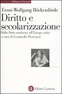 Diritto e secolarizzazione. Dallo stato moderno all'Europa unita - Ernst-Wolfgang Böckenförde - copertina