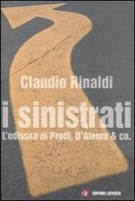 I sinistrati. L'odissea di Prodi, D'Alema & co.