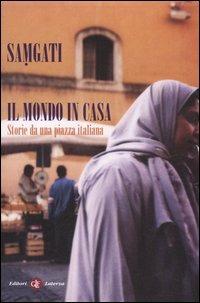 Il mondo in casa. Storie da una piazza italiana - Samgati - copertina