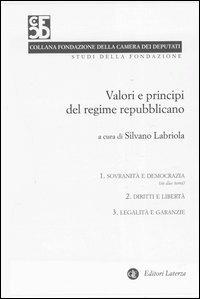 Valori e principi del regime repubblicano vol. 1-3: Sovranità e democrazia-Diritti e libertà-Legalità e garanzia - copertina