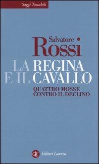 La regina e il cavallo. Quattro mosse contro il declino - Salvatore Rossi - copertina