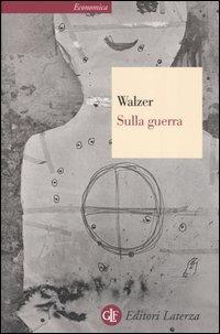 Sulla guerra - Michael Walzer - copertina