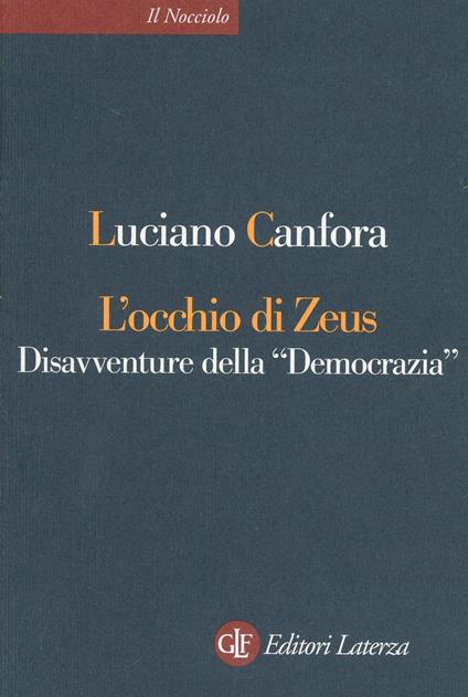 L'occhio di Zeus. Disavventure della «Democrazia» - Luciano Canfora - copertina