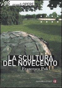 La scultura del Novecento - Francesco Poli - copertina